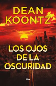 Portada LOS OJOS DE LA OSCURIDAD - DEAN KOONTZ - RBA