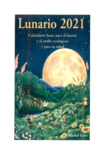 Portada LUNARIO 2021 - CALENDARIO LUNAR PARA EL HUERTO Y E - GROS, MICHEL -