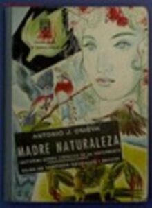 Portada MADRE NATURALEZA LECTURAS SOBRE CIENCIAS DE LA NATURALEZA - ANTONIO J. ONIEVA - HIJOS DE SANTIAGO RODRIGUEZ