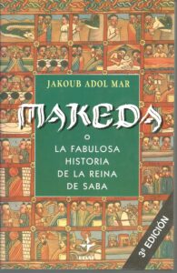 Portada MAKEDA O LA FABULOSA HISTORIA DE LA REINA DE SABA - JAKOUB ADOL MAR - EDAF