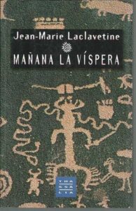 Portada MAÑANA LA VISPERA - JEAN MARIE LACLAVETINE - THASSALIA