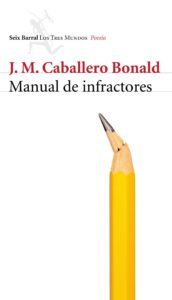 Portada MANUAL DE INFRACTORES - J M CABALLERO BONALD - SEIX BARRAL