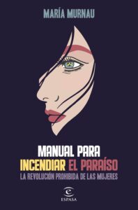 Portada MANUAL PARA INCENDIAR EL PARAISO DE MARIA MURNAU - MARIA MURNAU - ESPASA CALPE