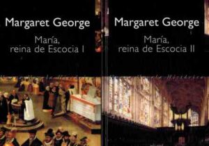 Portada MARIA REINA DE ESCOCIA I  II - MARGARET GEORGE - PLURAL