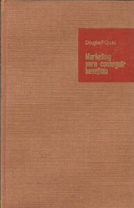 Portada MARKETING PARA CONSEGUIR BENEFICIO - DOUGLAS P.GOULD - HISPANO EUROPEA