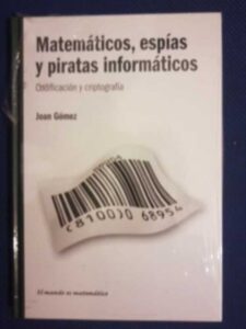 Portada MATEMATICOS ESPIAS Y PIRATAS INFORMATICOS - JOAN GOMEZ - RBA