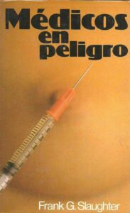 Portada MEDICOS EN PELIGRO - FRANK G. SLAUGHTER - CIRCULO DE LECTORES