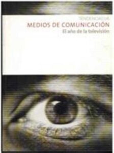 Portada MEDIOS DE COMUNICACION. EL AÑO DE LA TELEVISION - ---------- - FUNDACION TELEFONICA