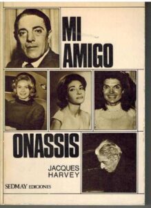 Portada MI AMIGO ONASSIS - JACQUES HARVEY - SEDMAY