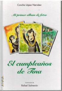 Portada MI PRIMER ALBUM DE FOTOS. EL CUMPLEAÑOS DE TINA - CONCHA LOPEZ NARVAEZ / RAFAEL SALMERON - ANAYA