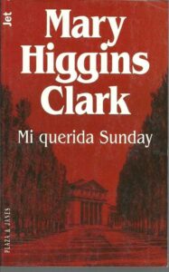 Portada MI QUERIDA SUNDAY - MARY HIGGINS CLARK - PLAZA Y JANES