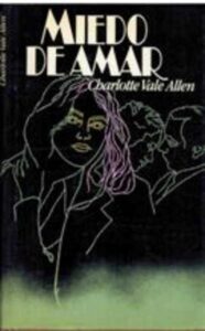 Portada MIEDO DE AMAR - CHARLOTTE VALE ALLEN - CIRCULO DE LECTORES