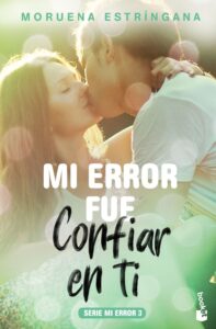 Portada MI ERROR FUE CONFIAR EN TI - MORUENA ESTRINGANA - CIRCULO DE LECTORES
