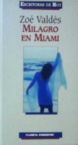 Portada MILAGRO EN MIAMI - ZOE VALDES - PLANETA DEAGOSTINI