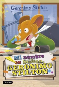 Portada MI NOMBRE ES STILTON, GERONIMO STILTON - GERONIMO STILTON - DESTINO