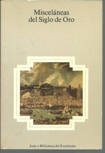 Portada MISCELANEAS DEL SIGLO DE ORO - ASUNCION RALLO GRUSS - PLANETA