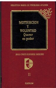 Portada MOTIVACION Y VOLUNTAD QUERER ES PODER - ANA CRUZ ALVAREZ MERINO - QUORUM