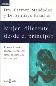 Portada MUJER: DIFERENTE DESDE EL PRINCIPIO - DRA CARMEN MENEDEZ Y DR SANTIAGO PALACIOS - PLAZA Y JANES