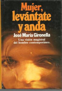 Portada MUJER LEVANTATE Y ANDA - JOSE MARIA GIRONELLA - PLANETA