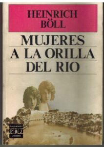 Portada MUJERES A LA ORILLA DEL RIO - HEINRICH BÖLL - PLAZA Y JANES