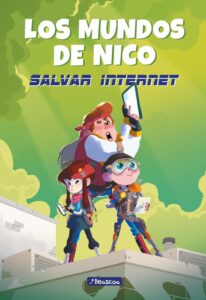 Portada MUNDOS DE NICO, LOS 1 - SALVAR INTERNET - SEGURA, NICOLAS - BEASCOA