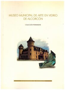 Portada MUSEO MUNICIPAL DE ARTE EN VIDRIO DE ALCORCON - - - AYUNTAMIENTO DE MADRID