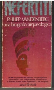 Portada NEFERTITI UNA BIOGRAFIA ARQUEOLOGICA - PHILIPP VANDENBERG - PLAZA Y JANES