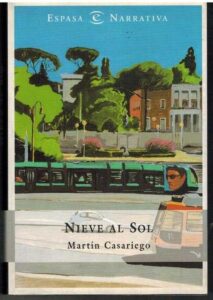 Portada NIEVE AL SOL - MARTIN CASARIEGO - ESPASA NARRATIVA