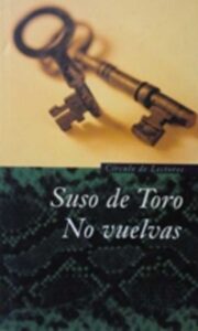Portada NO VUELVAS - SUSO DE TORO - CIRCULO DE LECTORES