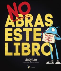 Portada NO ABRAS ESTE LIBRO -  ANDY LEE - BRUÑO
