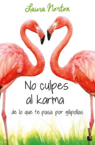 Portada NO CULPES AL KARMA DE LO QUE TE PASA POR GILIPOLLAS - LAURA NORTON - BOOKET