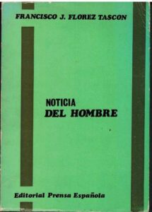 Portada NOTICIA DEL HOMBRE - FRANCISCO J FLOREZ TASCON - PRENSA ESPAÑOLA