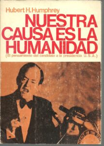 Portada NUESTRA CAUSA ES LA HUMANIDAD - HUBERT H HUMPHREY - HISPANO EUROPEA