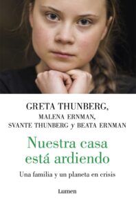 Portada NUESTRA CASA ESTA ARDIENDO.(NARRATIVA) - THUNBERG, GRETA/ERNMAN, MALENA - LUMEN