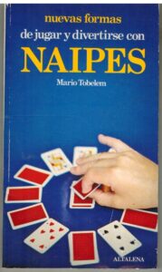 Portada NUEVAS FORMAS DE JUGAR Y DIVERTIRSE CON NAIPES - MARIO TOBELEM - ALTALENA