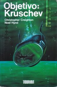 Portada OBJETIVO KRUSCHEV - CHRISTOPHER CREIGHTON Y NOEL HYND - VIDORAMA