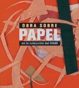 Portada OBRA SOBRE PAPEL EN LA COLECCION DEL IVAM  - VVAA - IVAM