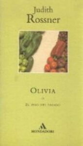 Portada OLIVIA O EL PESO DEL PASADO - JUDITH ROSSNER - MONDADORI