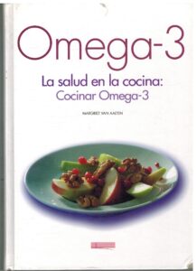 Portada OMEGA 3 LA SALUD EN LA COCINA. COCINAR OMEGA 3 - MARGRIET VAN AALTEN - REDITAR