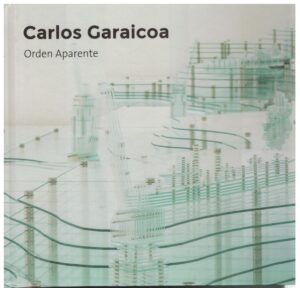 Portada ORDEN APARENTE - CARLOS GARAICOA - FUNDACION BOTIN