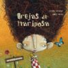 Portada OREJAS DE MARIPOSA -  LUISA AGUILAR - KALANDRAKA