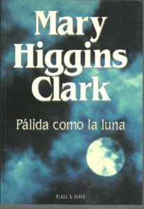 Portada PALIDA COMO LA LUNA - MARY HIGGINS CLARK - PLAZA Y JANES