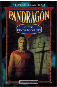 Portada PANDRAGON. CICLO PANDRAGON IV - STEPHEN R LAWHEAD - CIRCULO DE LECTORES