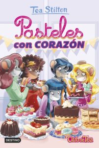 Portada PASTELES CON CORAZÓN - TEA STILTON - PLANETA