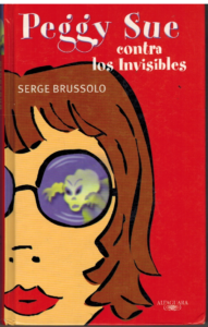 Portada PEGGY SUE CONTRA LOS INVISIBLES - SERGE BRUSSOLO - ALFAGUARA