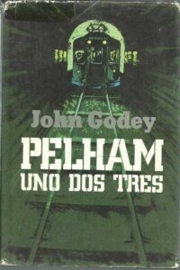 Portada PELHAM UNO DOS TRES - JOHN GODEY - PLAZA Y JANES