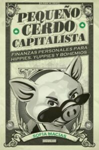 Portada PEQUEÑO CERDO CAPITALISTA -  SOFÍA MACÍAS - AGUILAR