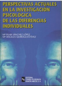 Portada PERSPECTIVAS ACTUALES EN LA INVESTIGACION PSICOLOGICA DE LAS DIFERENCIAS INDIVIDUALES - M PILAR SANCHEZ LOPEZ / M ANGELES QUIROGA ESTEVEZ - EDITORIAL CENTRO DE ESTUDIOS