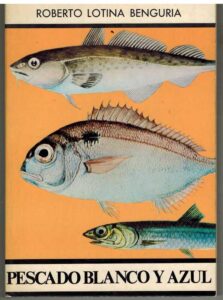 Portada PESCADO BLANCO Y AZUL - ROBERTO LOTINA BENGURIA - GAFRICAS LOGROÑO