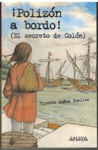 Portada ¡POLIZON A BORDO! EL SECRETO DE COLON - VICENTE MUÑOZ PUELLES - ANAYA